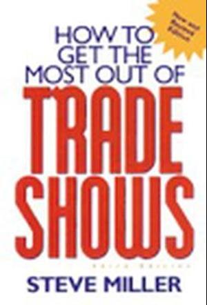 How to Get the Most Out of Trade Shows