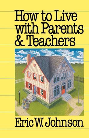 How to Live with Parents and Teachers