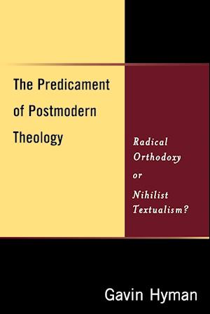 The Predicament of Postmodern Theology