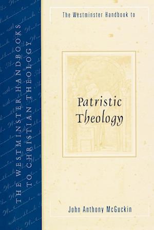 Westminster Handbook to Patristic Theology