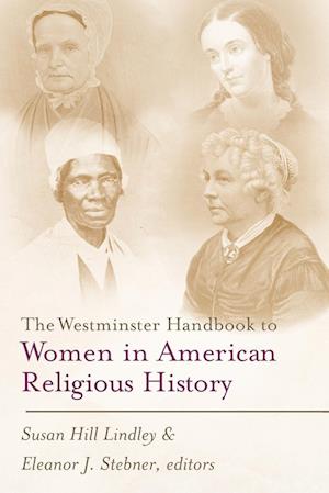 Westminster Handbook to Women in American Religious History