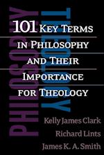 101 Key Terms in Philosophy and Their Importance for Theology