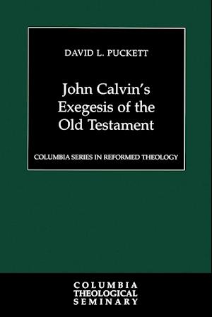 John Calvin's Exegesis of the Old Testament