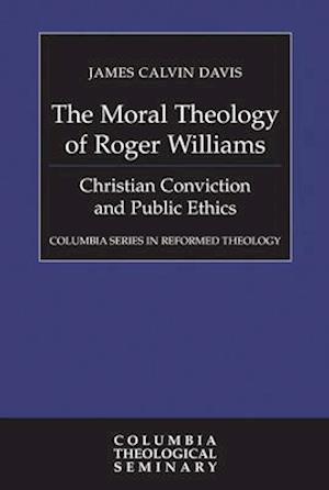 The Moral Theology of Roger Williams