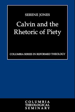 Calvin and the Rhetoric of Piety