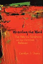 Wrestling the Word