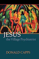 Jesus the Village Psychiatrist