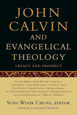 John Calvin and Evangelical Theology