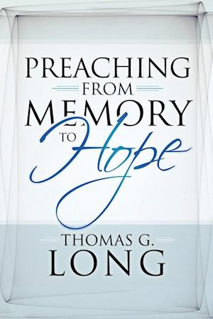 Preaching from Memory to Hope