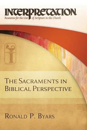 The Sacraments in Biblical Perspective