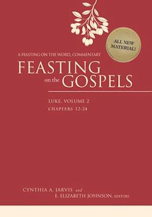 Feasting on the Gospels--Luke, Volume 2