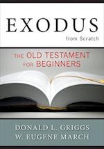 Exodus from Scratch: The Old Testament for Beginners 