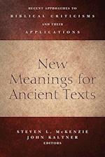 New Meanings for Ancient Texts: Recent Approaches to Biblical Criticisms and Their Applications 