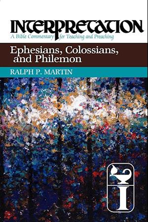 Ephesians, Colossians, and Philemon