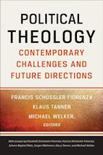 Political Theology: Contemporary Challenges and Future Directions 