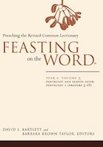 Feasting on the Word: Year A, Volume 3: Pentecost and Season After Pentecost 1 ( Propers 3-16) 