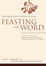 Feasting on the Word: Year A, Volume 4: Season After Pentecost 2 (Propers 17-Reign of Christ) 