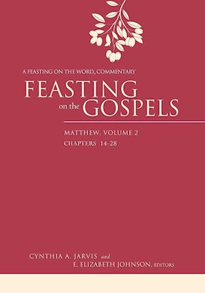 Feasting on the Gospels--Matthew, Volume 2