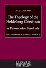 The Theology of the Heidelberg Catechism