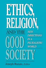 Ethics, Religion, and the Good Society