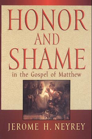 Honor and Shame in the Gospel of Matthew