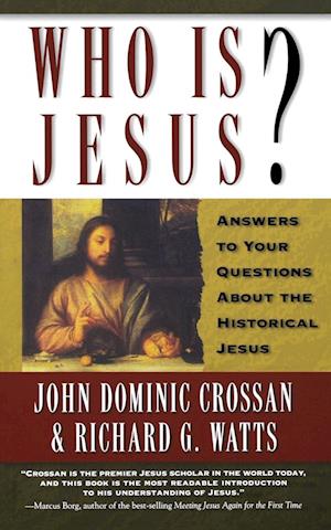 Who is Jesus?: Answers to Your Questions about the Historical Jesus