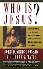 Who is Jesus?: Answers to Your Questions about the Historical Jesus 