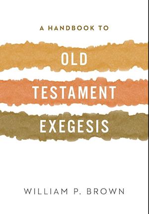 A Handbook to Old Testament Exegesis