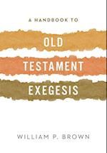 A Handbook to Old Testament Exegesis