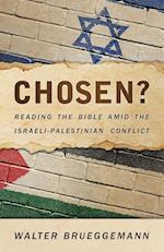 Chosen? Reading the Bible Amid the Israeli-Palestinian Conflict 