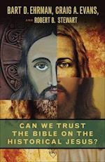Can We Trust the Bible on the Historical Jesus?