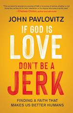 If God Is Love, Don't Be a Jerk (Intl edition) 
