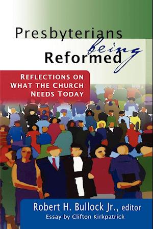 Presbyterians Being Reformed