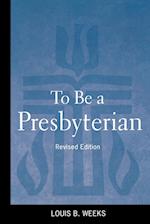 To Be a Presbyterian, Revised Edition (Revised) 
