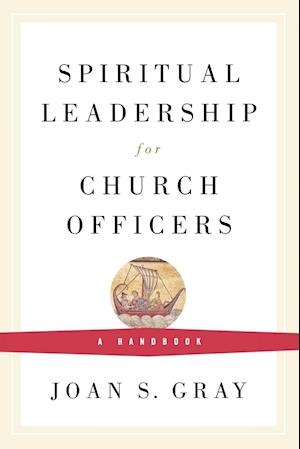 Spiritual Leadership for Church Officers