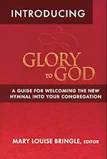 Introducing Glory to God