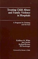 Treating Child Abuse and Family Violence in Hospitals