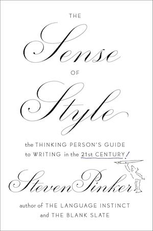 The Sense of Style: The Thinking Person's Guide to Writing in the 21st Century