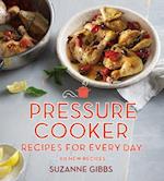 Pressure Cooker Recipes for Every Day