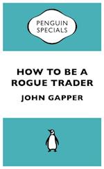 How to be a Rogue Trader