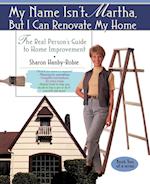 My Name Isn't Martha But I Can Renovate My Home