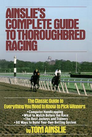 Ainslie's Complete Guide to Thoroughbred Racing