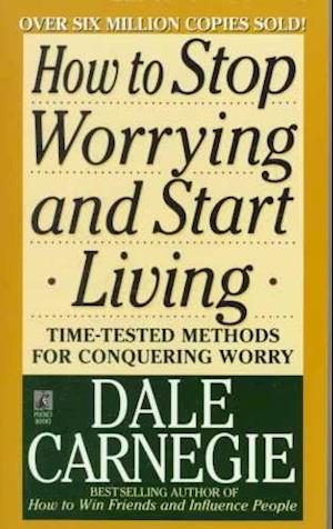 How to Stop Worrying and Start Living