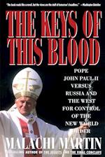 Keys of This Blood: Pope John Paul II Versus Russia and the West for Control of the New World Order