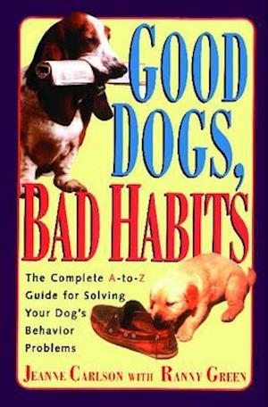 Good Dogs, Bad Habits