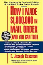 How I Made $1,000,000 in Mail Order-And You Can Too!