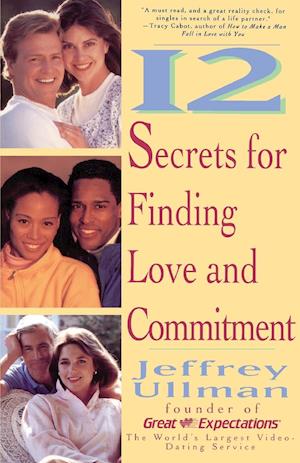 12 Secrets to Finding Love & Commitment