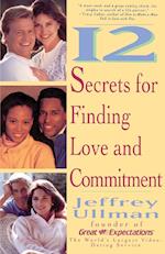 12 Secrets to Finding Love & Commitment