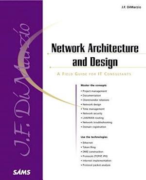 Network Architecture & Design "A Field Guide for IT Professionals"