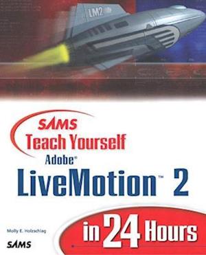 Sams Teach Yourself Adobe LiveMotion 2 in 24 Hours